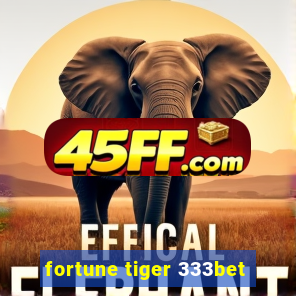 fortune tiger 333bet